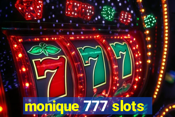 monique 777 slots